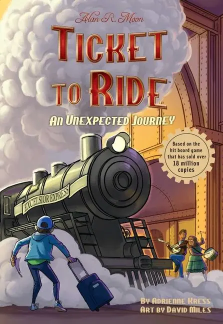 Cover: 9781524884628 | Ticket to Ride(tm) an Unexpected Journey | Volume 1 | Adrienne Kress