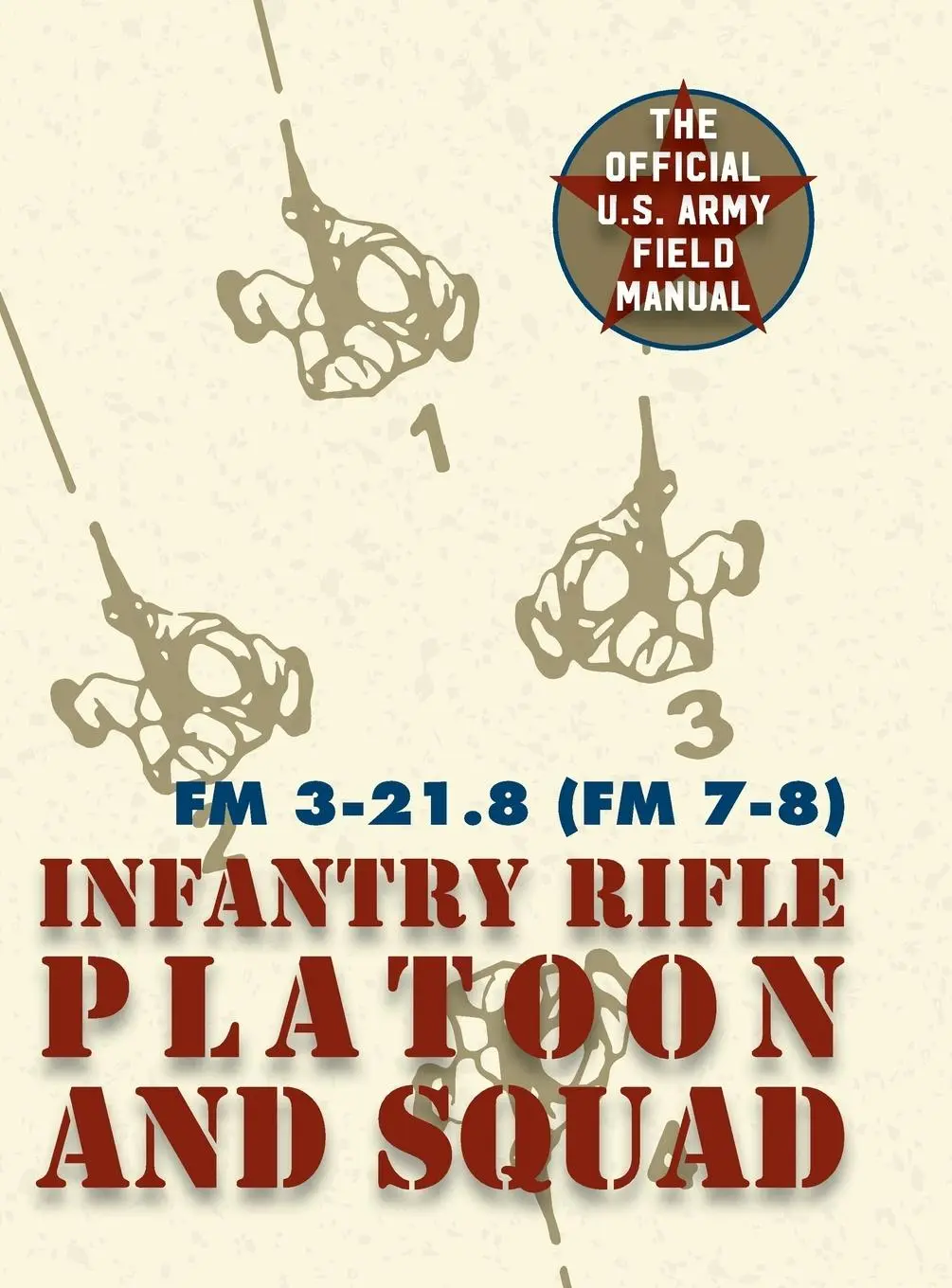 Cover: 9781626544628 | Field Manual FM 3-21.8 (FM 7-8) The Infantry Rifle Platoon and...