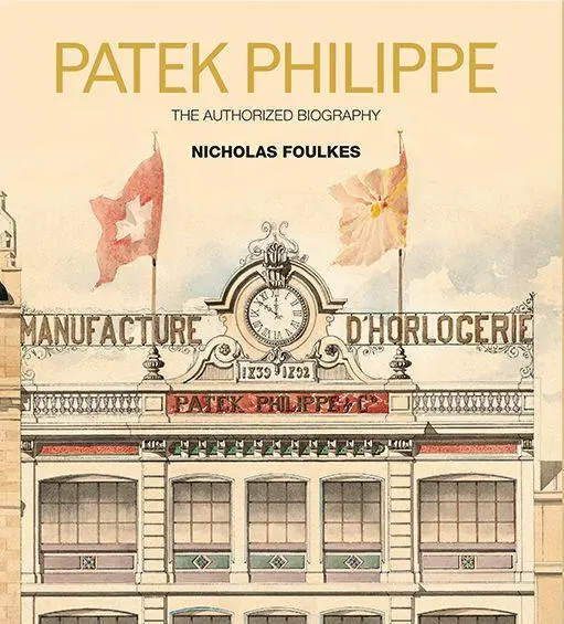 Cover: 9781848094628 | Patek Philippe | The Autohorized Biography | Nicholas Foulkes | Buch