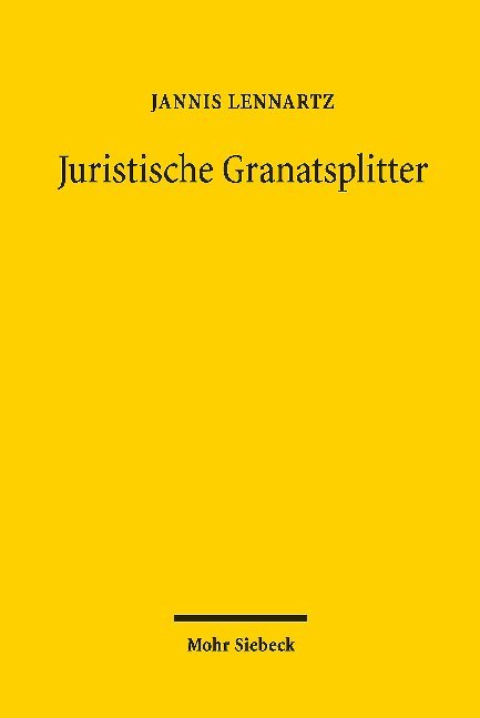 Cover: 9783161564628 | Juristische Granatsplitter | Jannis Lennartz | Taschenbuch | XI | 2018
