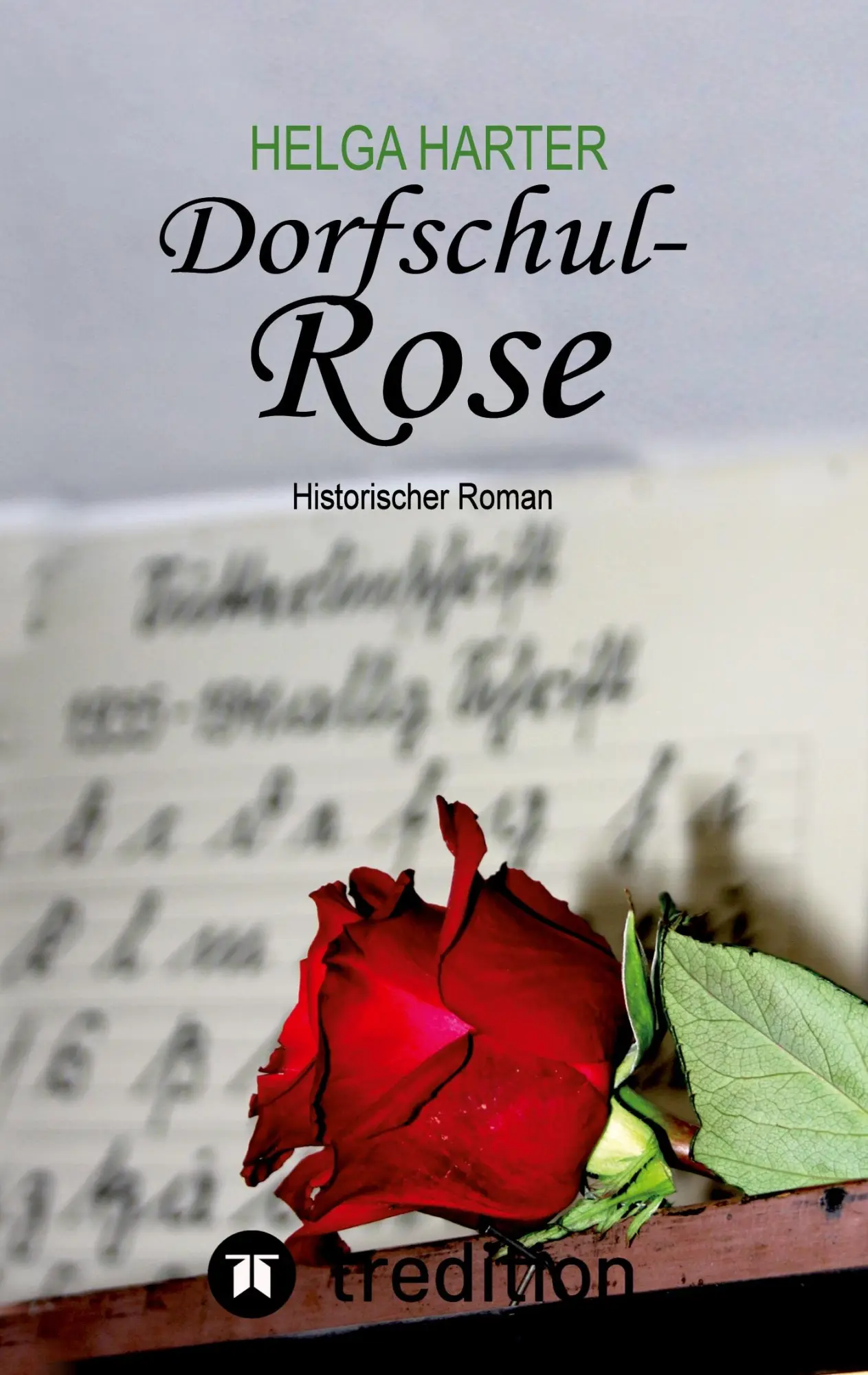 Cover: 9783347544628 | Dorfschul Rose - Eine erstaunlich glückliche Geschichte mitten in...