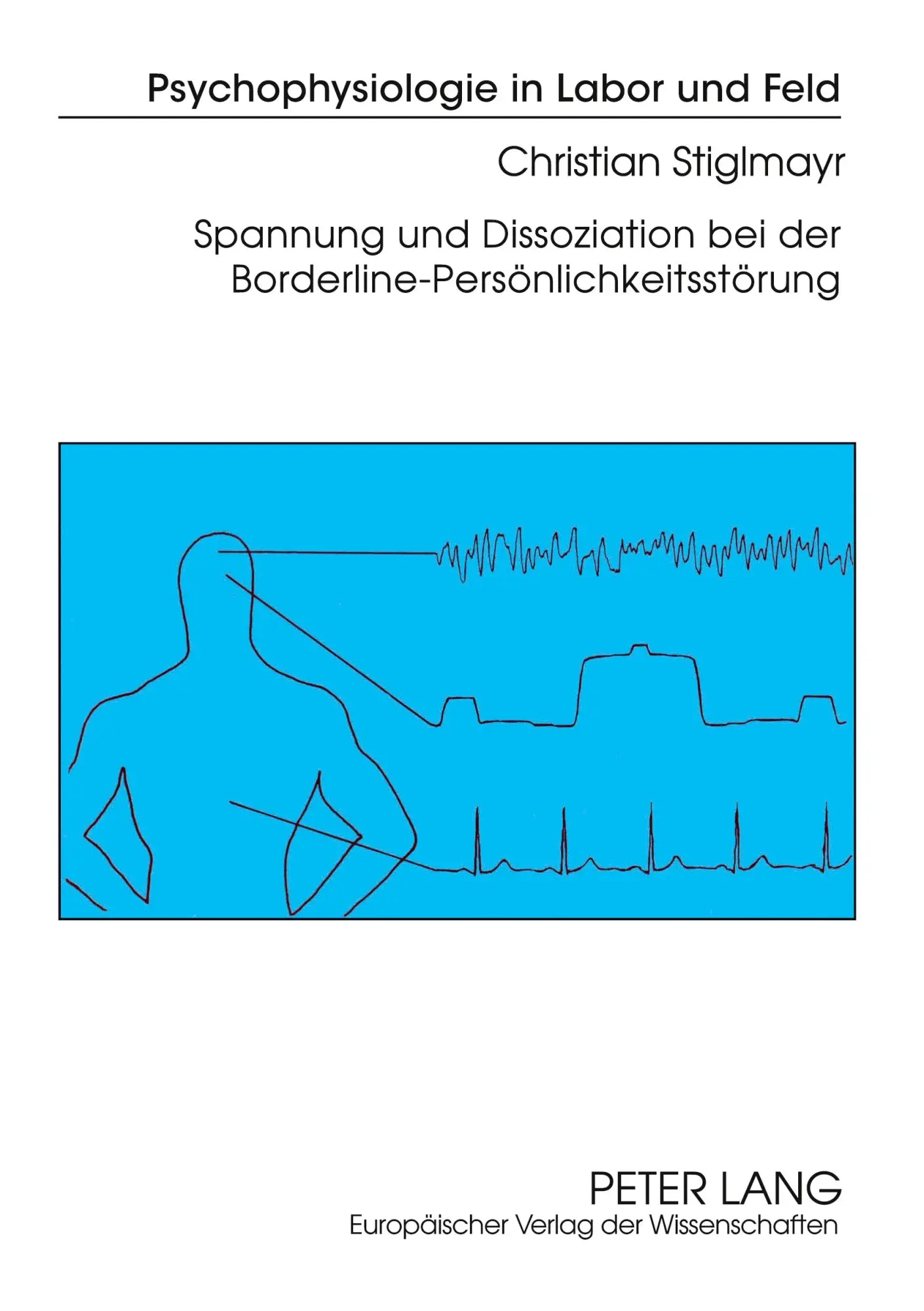 Spannung und Dissoziation bei der Borderline-Persönlichkeitsstörung (Psychophysiologie in Labor und Feld)