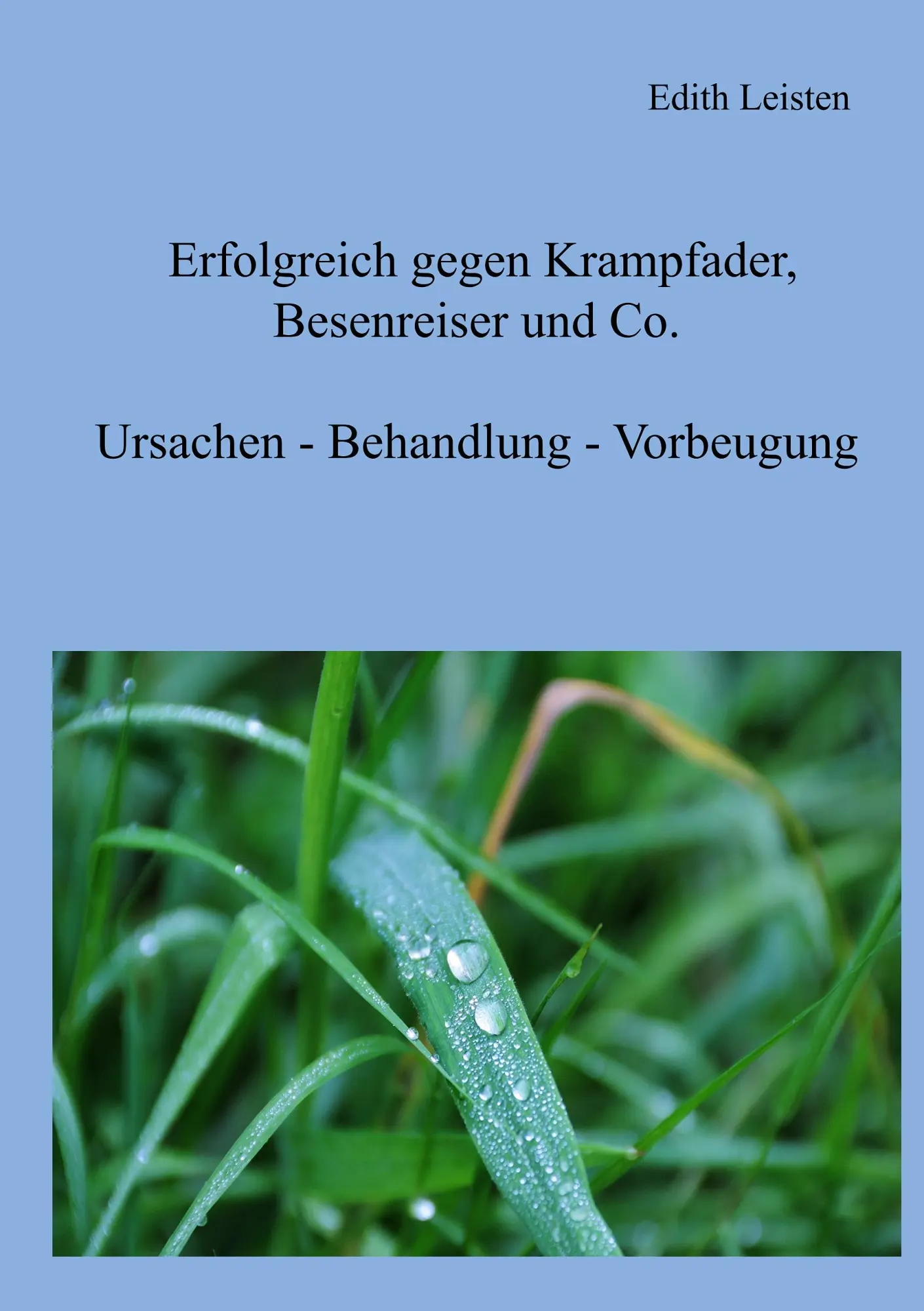 Cover: 9783837074628 | Erfolgreich gegen Krampfader, Besenreiser und Co. | Edith Leisten