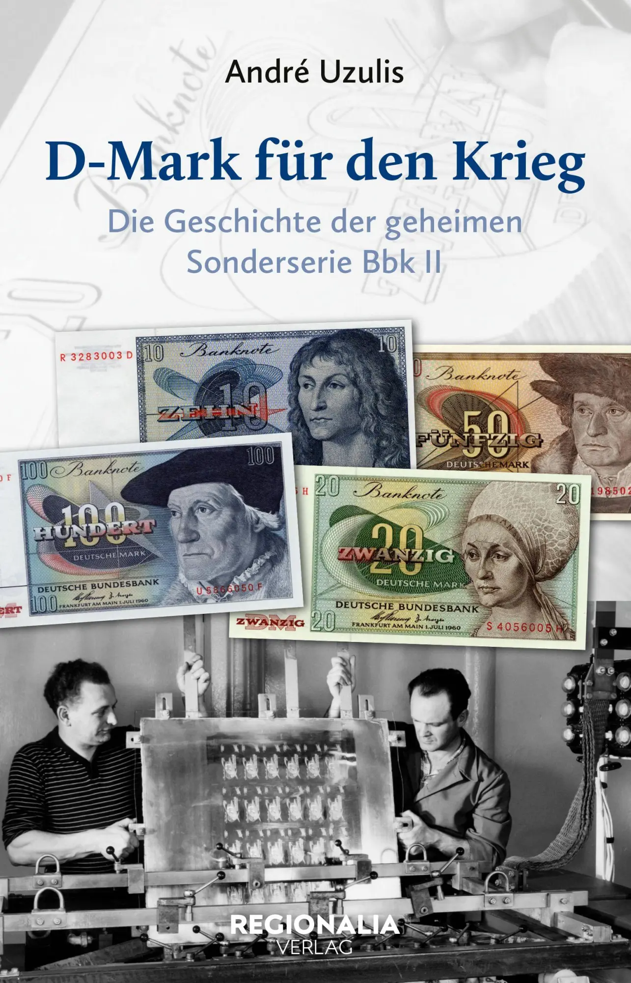 Cover: 9783955404628 | D-Mark für den Krieg | Die Geschichte der geheimen Sonderserie Bbk II