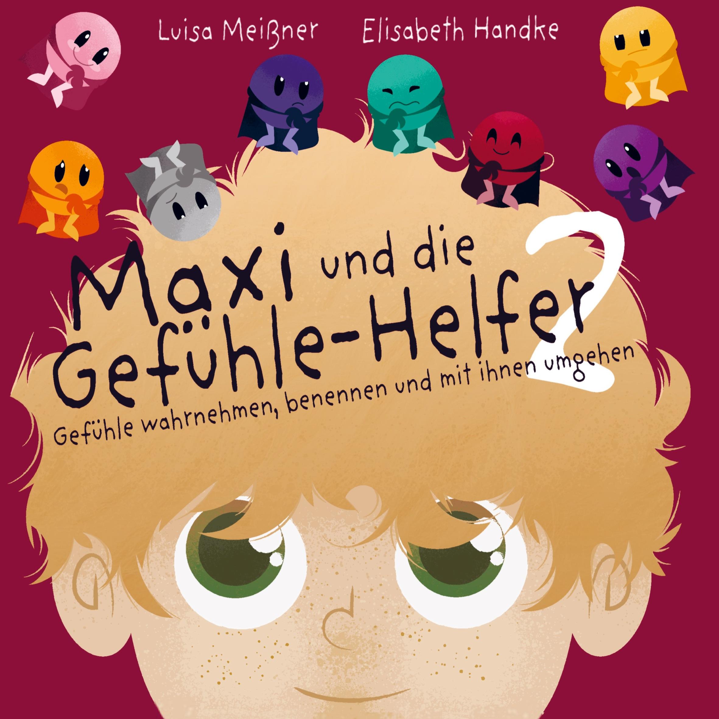 Cover: 9789403684628 | Maxi und die Gefühle-Helfer 2: | Luisa Meißner | Taschenbuch | 40 S.