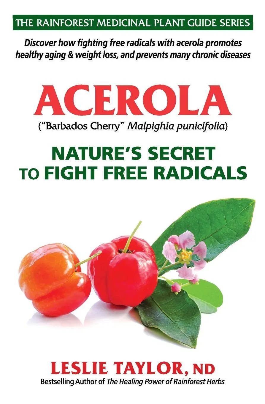 Cover: 9781734684728 | Acerola | Nature's Secret to Fight Free Radicals | Leslie Taylor