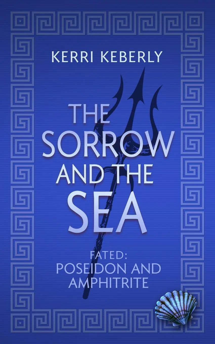 Cover: 9781958354728 | The Sorrow and the Sea | A Poseidon and Amphitrite Retelling | Keberly