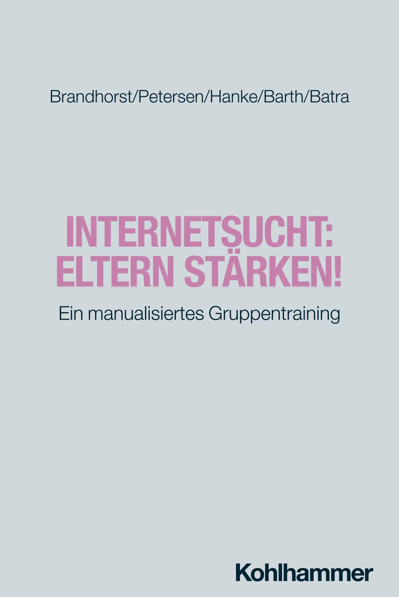 Cover: 9783170394728 | Internetsucht: Eltern stärken! | Ein manualisiertes Gruppentraining
