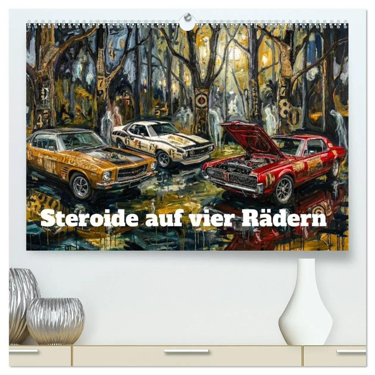 Cover: 9783516754728 | Steroide auf vier Rädern (hochwertiger Premium Wandkalender 2027...