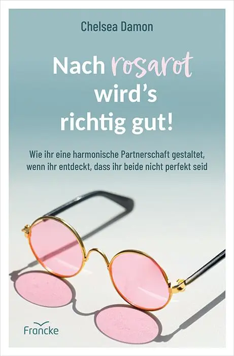 Cover: 9783963624728 | Nach rosarot wird´s richtig gut | Chelsea Damon | Taschenbuch | 224 S.