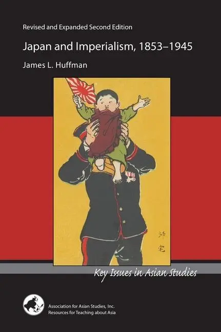 Cover: 9780924304828 | Japan and Imperialism, 1853–1945 | James L. Huffman | Taschenbuch