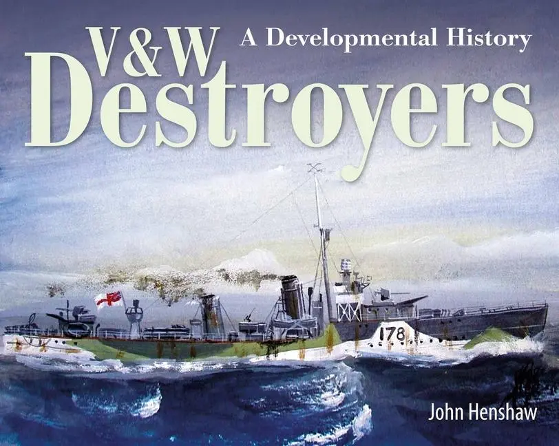 Cover: 9781526774828 | V &amp; W Destroyers | A Developmental History | John Henshaw | Buch