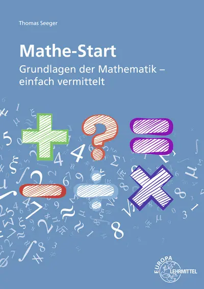 Cover: 9783808584828 | Mathe-Start | Grundlagen der Mathematik - einfach vermittelt | Seeger