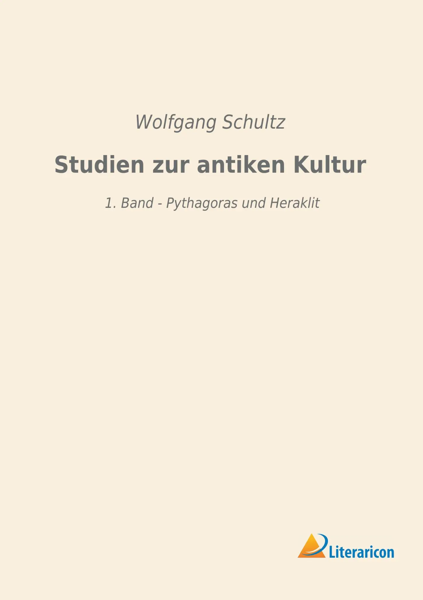 Cover: 9783959134828 | Studien zur antiken Kultur | 1. Band - Pythagoras und Heraklit | Buch