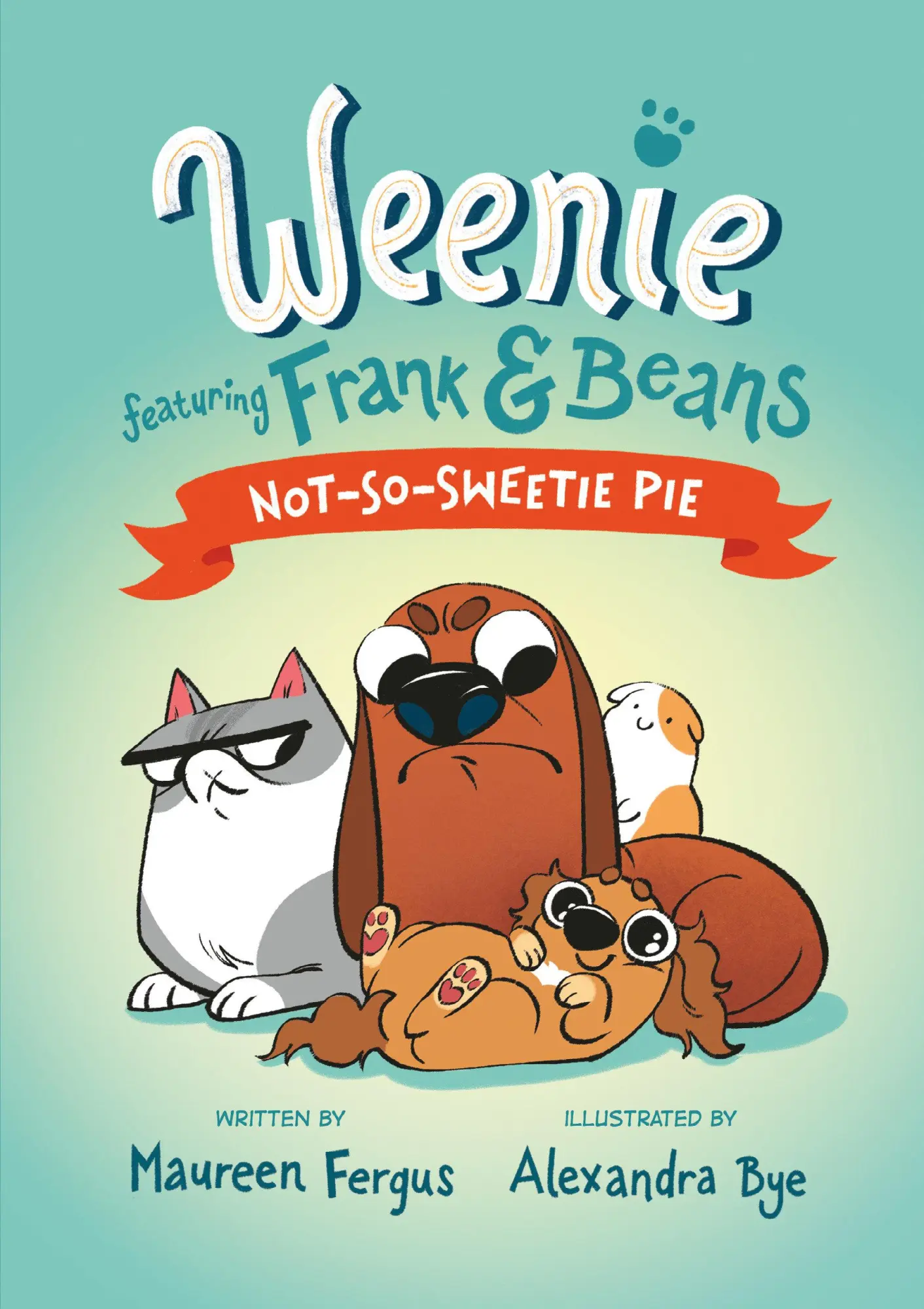 Cover: 9781774884928 | Not-So-Sweetie Pie (Weenie Featuring Frank and Beans Book #3) | Fergus