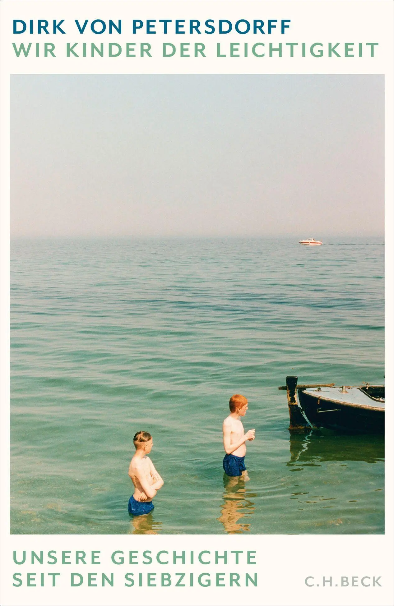 Cover: 9783406844928 | Wir Kinder der Leichtigkeit | Unsere Geschichte seit den Siebzigern