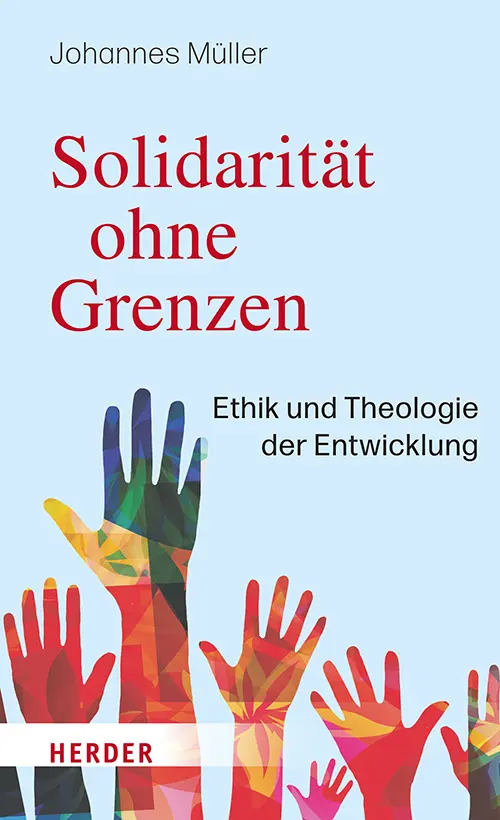 Cover: 9783451394928 | Solidarität ohne Grenzen | Ethik und Theologie der Entwicklung | Buch