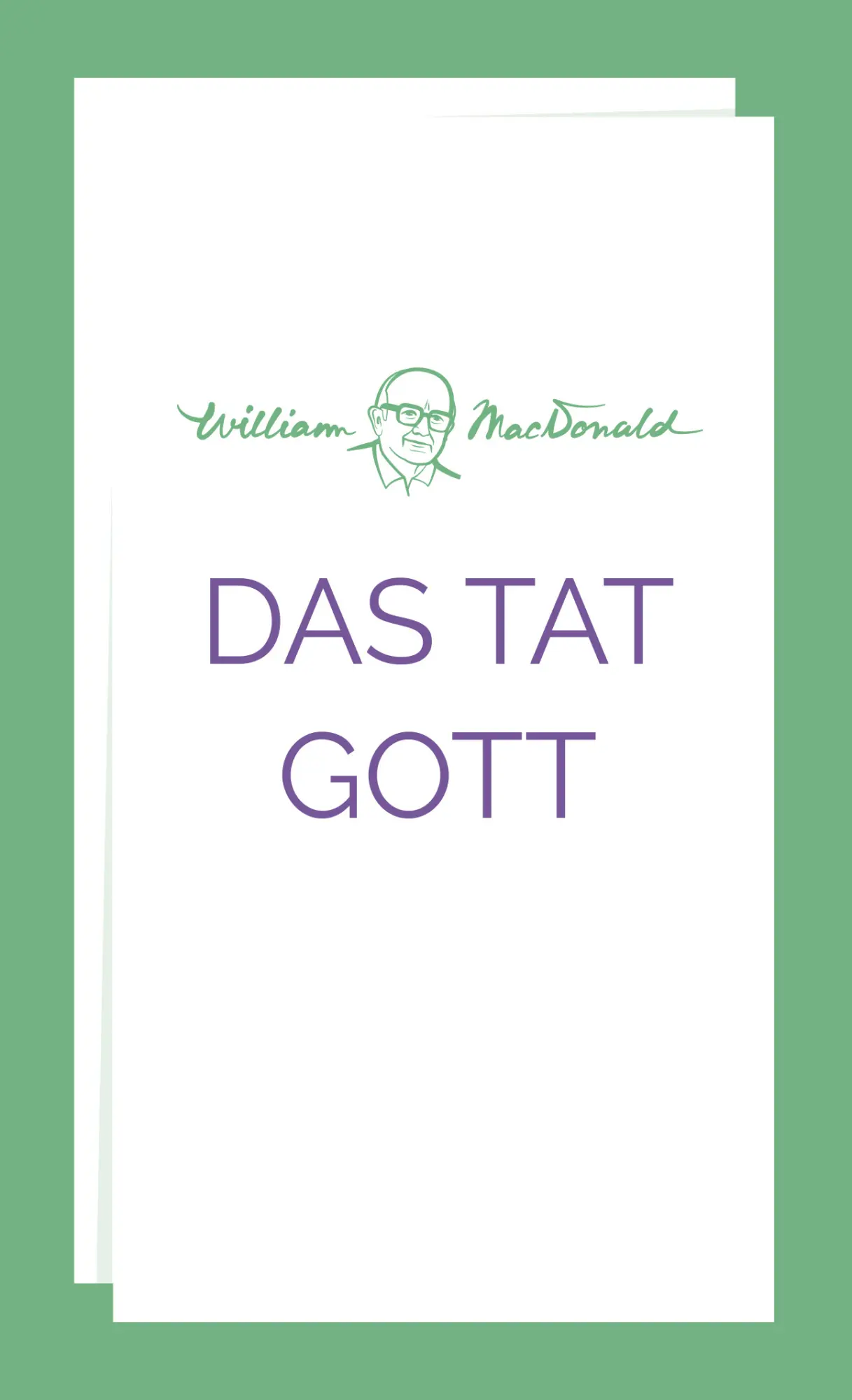Cover: 9783866994928 | Das tat Gott | William MacDonald | Taschenbuch | 96 S. | Deutsch