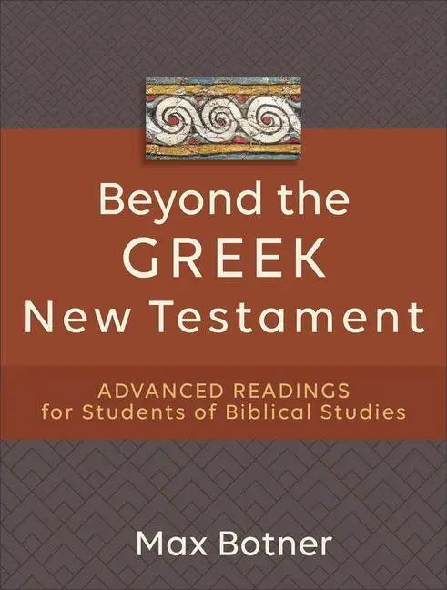 Cover: 9781540965028 | Beyond the Greek New Testament | Max Botner | Taschenbuch | Englisch