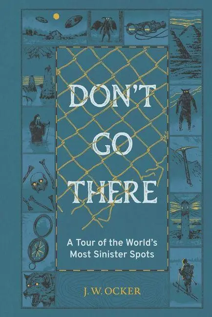 Cover: 9781683695028 | Don't Go There | A Tour of the World's Most Sinister Spots | Ocker