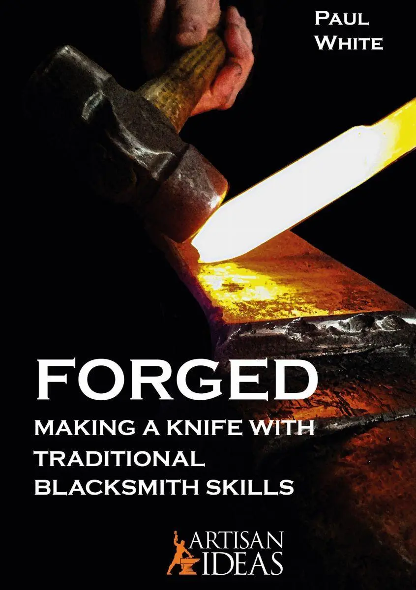 Cover: 9781733325028 | Forged | Making a Knife with Traditional Blacksmith Skills | White