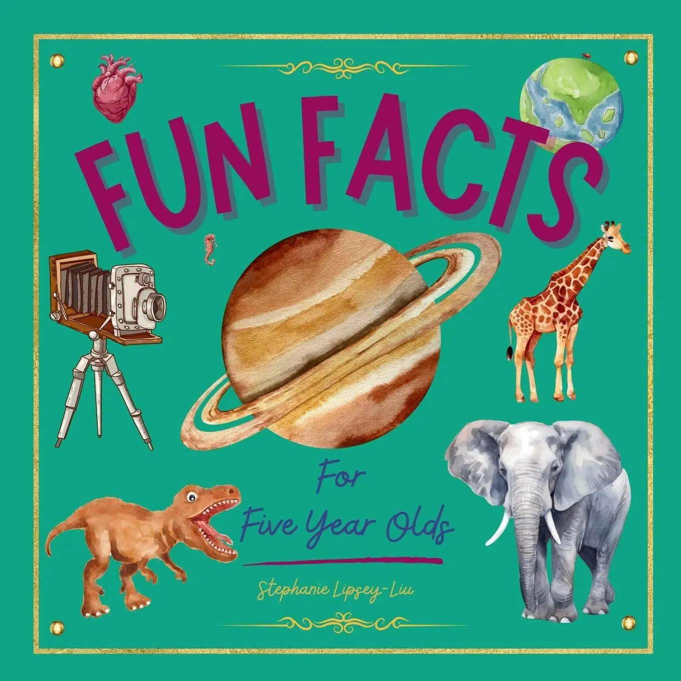 Cover: 9781917565028 | Fun Facts for Five Year Olds | Stephanie Lipsey-Liu | Taschenbuch