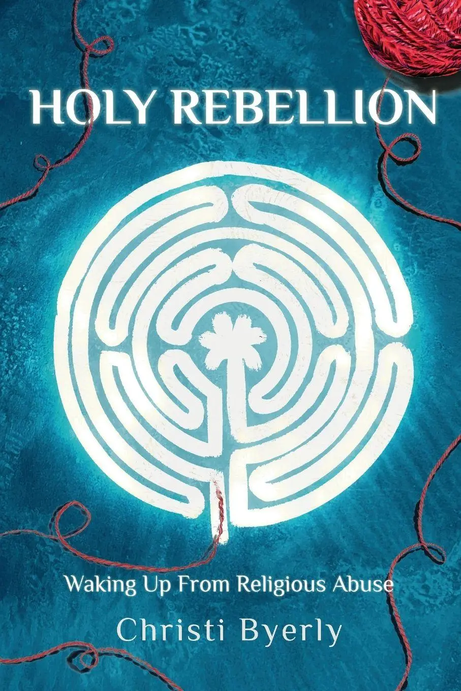 Cover: 9781918485028 | Holy Rebellion | Waking up from Religious Abuse | Christi Byerly