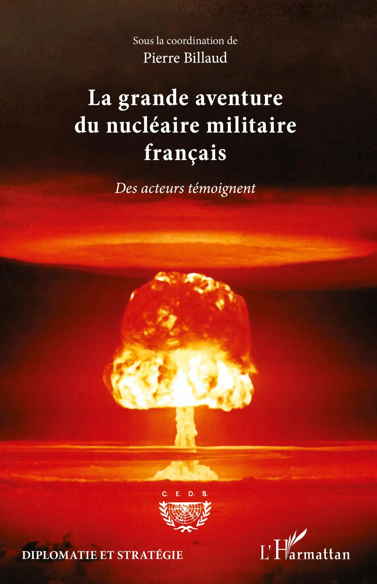 Cover: 9782343095028 | La grande aventure du nucléaire militaire français | Pierre Billaud