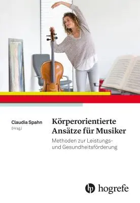 Cover: 9783456855028 | Körperorientierte Ansätze für Musiker | Claudia Spahn | Buch | 320 S.