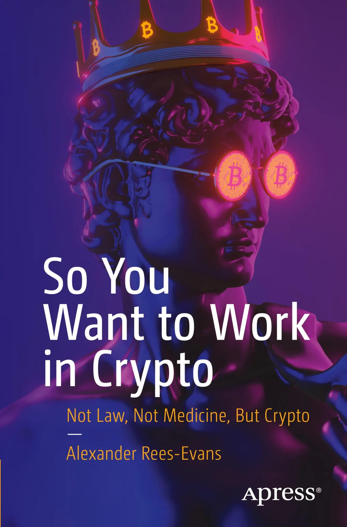Cover: 9798868805028 | So You Want to Work in Crypto | Not Law, Not Medicine, But Crypto