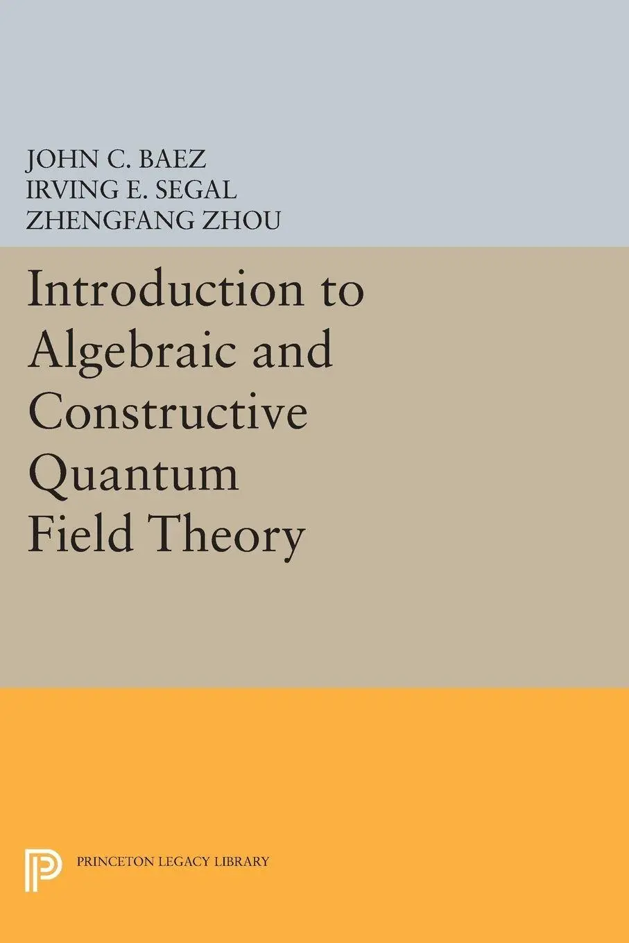 Cover: 9780691605128 | Introduction to Algebraic and Constructive Quantum Field Theory | Buch Cover: 9780691605128 | Introduction to Algebraic and Constructive Quantum Field Theory | Buch
