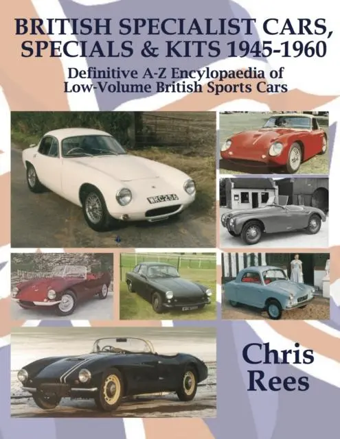 Cover: 9780992665128 | BRITISH SPECIALIST CARS, SPECIALS &amp; KITS 1945-1960 | Chris Rees | Buch