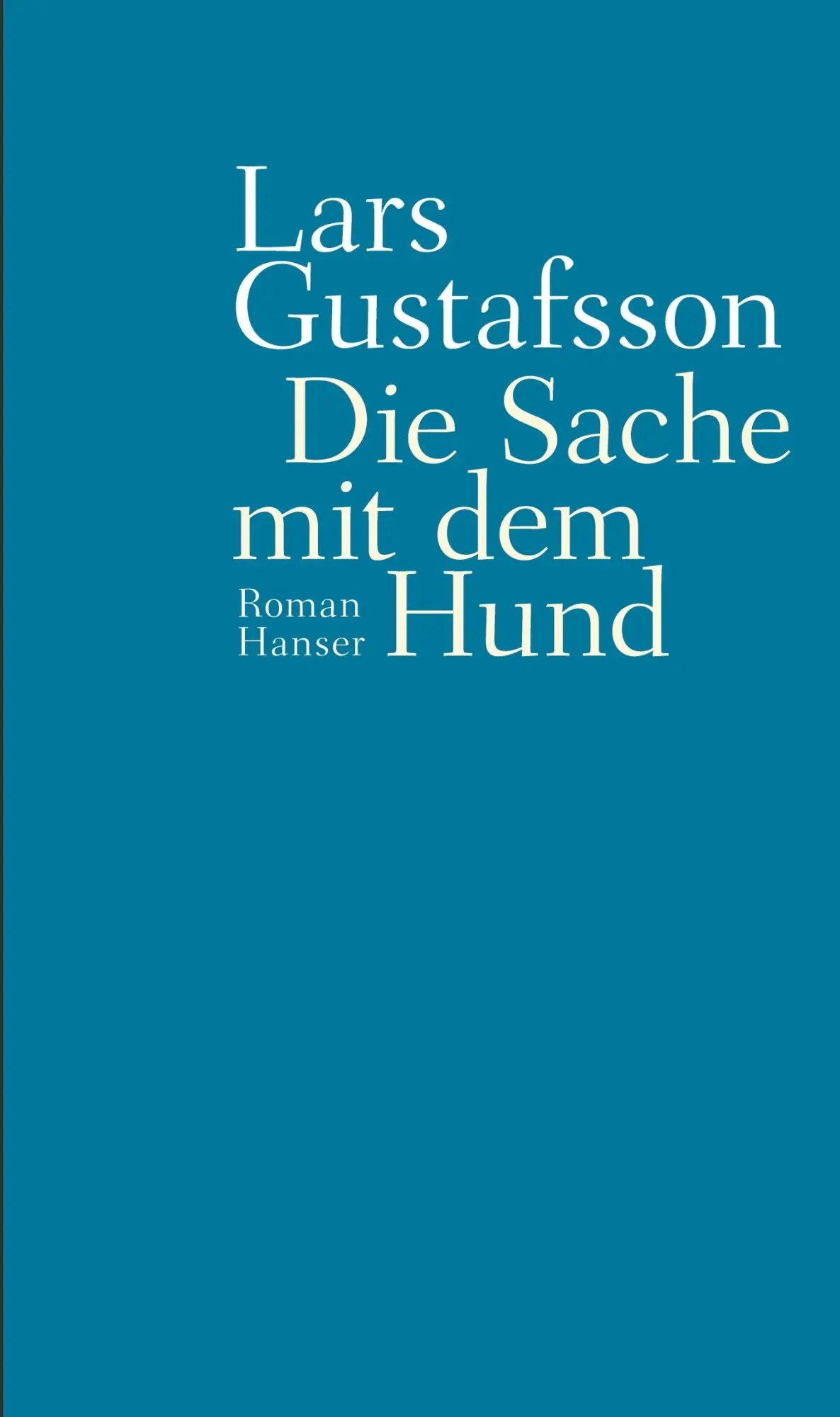 Cover: 9783446255128 | Die Sache mit dem Hund | Lars Gustafsson | Buch | 240 S. | Deutsch