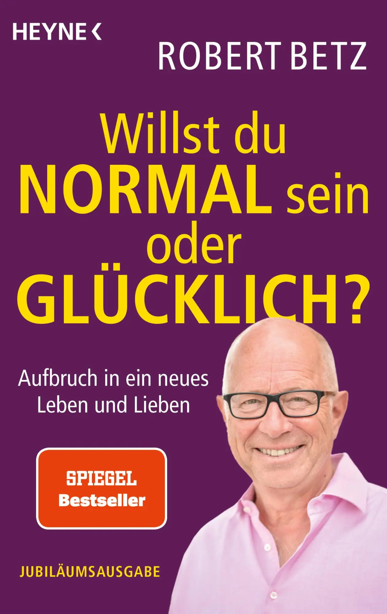 Cover: 9783453705128 | Willst du normal sein oder glücklich? | Robert Betz | Taschenbuch