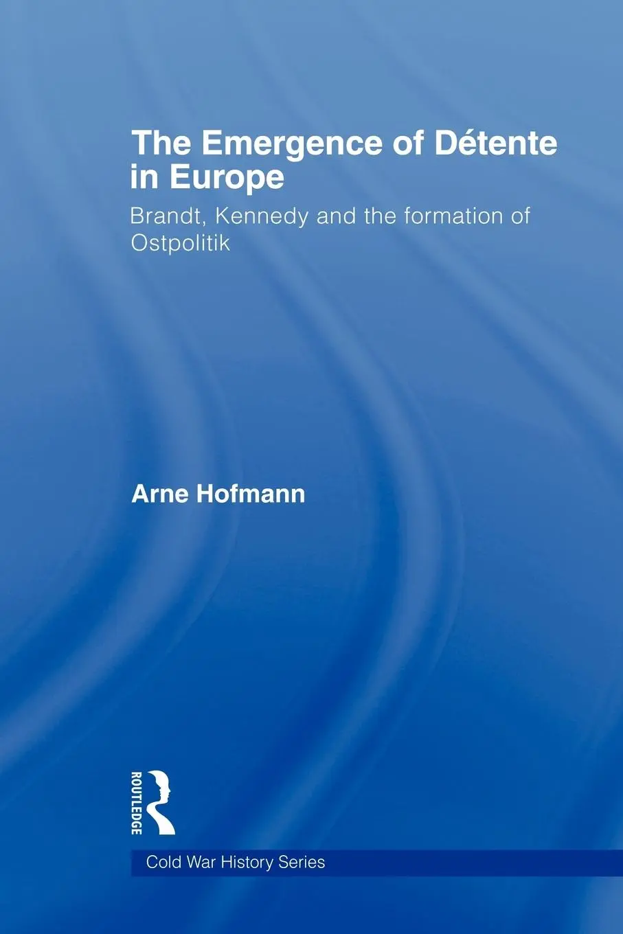Cover: 9780415545228 | The Emergence of Détente in Europe | Arne Hofmann | Taschenbuch | 2009