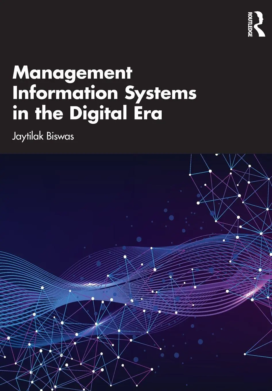 Cover: 9781032835228 | Management Information Systems in the Digital Era | Jaytilak Biswas