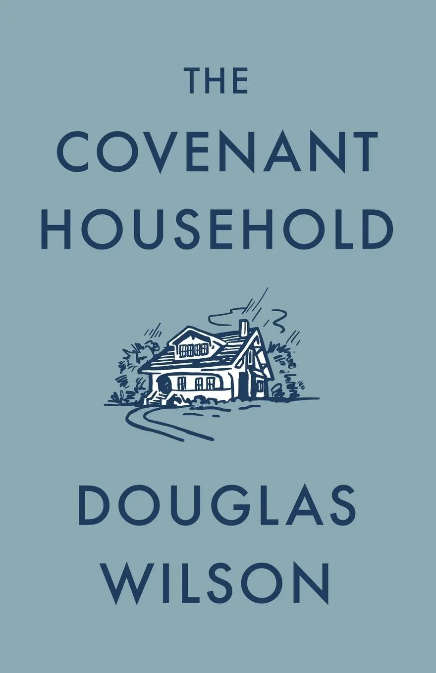 Cover: 9781957905228 | The Covenant Household | Douglas Wilson | Taschenbuch | Paperback
