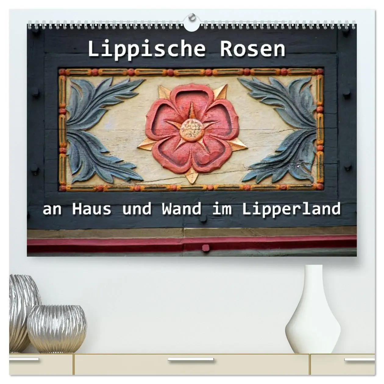 Cover: 9783516215328 | Lippische Rosen (hochwertiger Premium Wandkalender 2026 DIN A2...