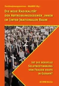 Cover: 9783940865328 | Die Radikalität der Abtreibungsgegner/-innen im (inter-)nationalen...
