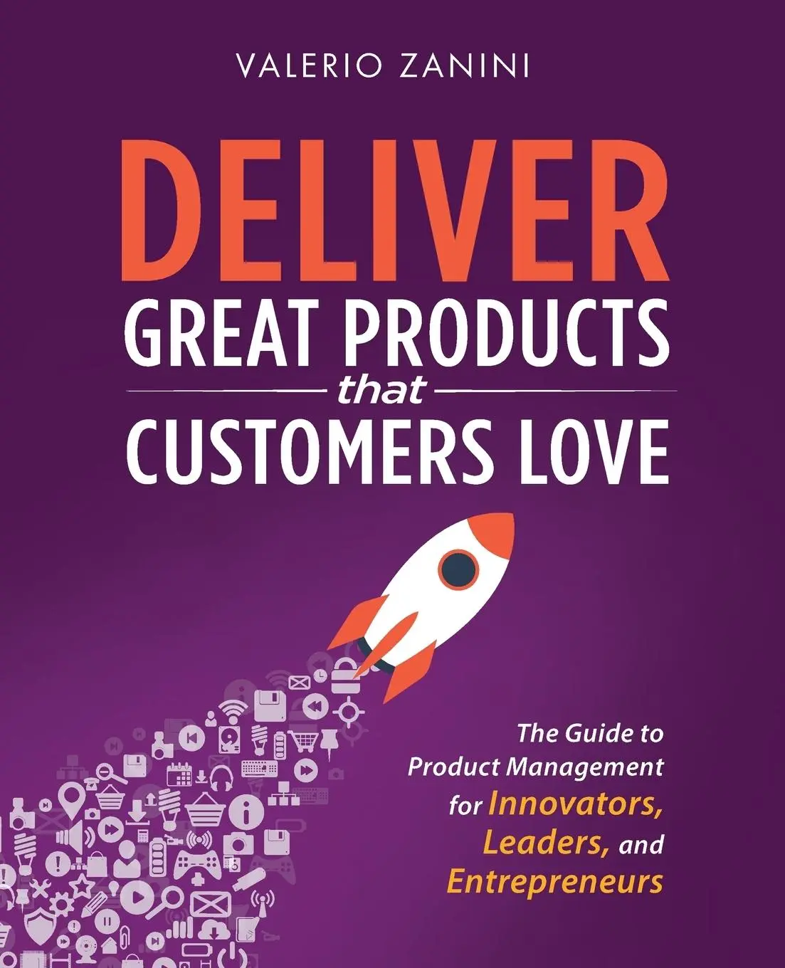 Cover: 9780998985428 | Deliver Great Products That Customers Love | Valerio Zanini | Buch