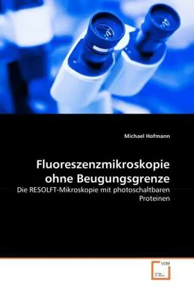 Cover: 9783639065428 | Fluoreszenzmikroskopie ohne Beugungsgrenze | Michael Hofmann | Buch