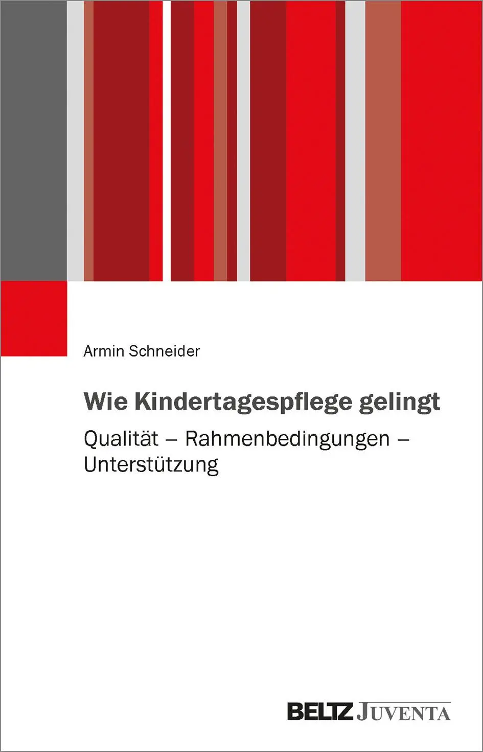 Cover: 9783779965428 | Wie Kindertagespflege gelingt | Armin Schneider | Taschenbuch | 120 S.