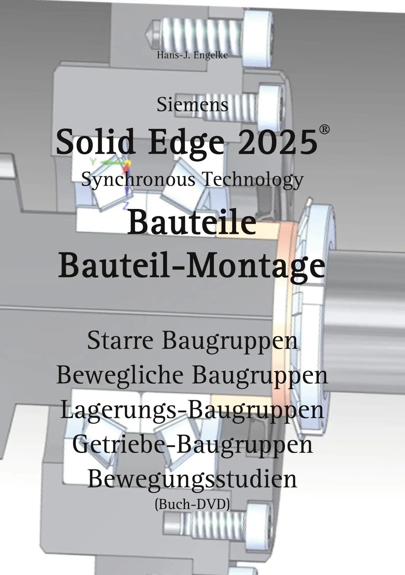 Cover: 9783819245428 | Solid Edge Bauteile | Bauteil-Montage | Hans-J. Engelke | Taschenbuch
