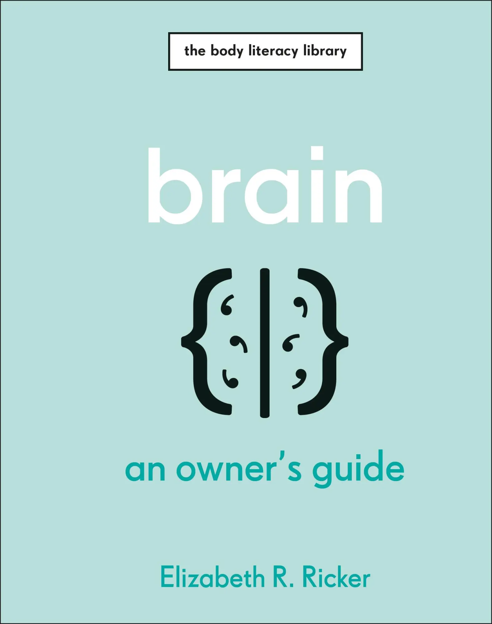 Cover: 9780241655528 | Brain | An Owner's Guide | Elizabeth R. Ricker | Buch | Englisch