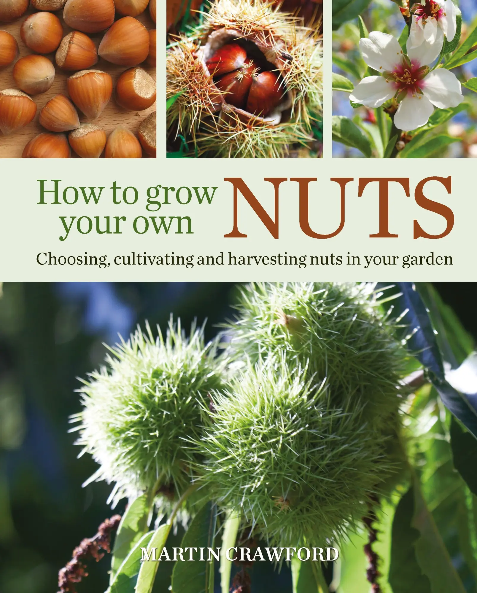Cover: 9780857845528 | How to Grow Your Own Nuts: Choosing, Cultivating and Harvesting...