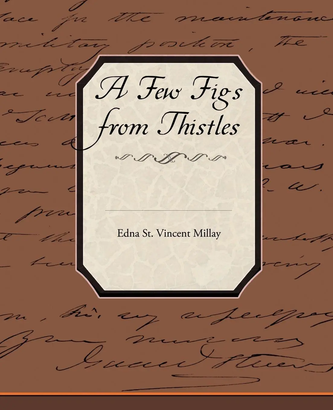 Cover: 9781605975528 | A Few Figs from Thistles | Edna St Vincent Millay | Taschenbuch | 2008