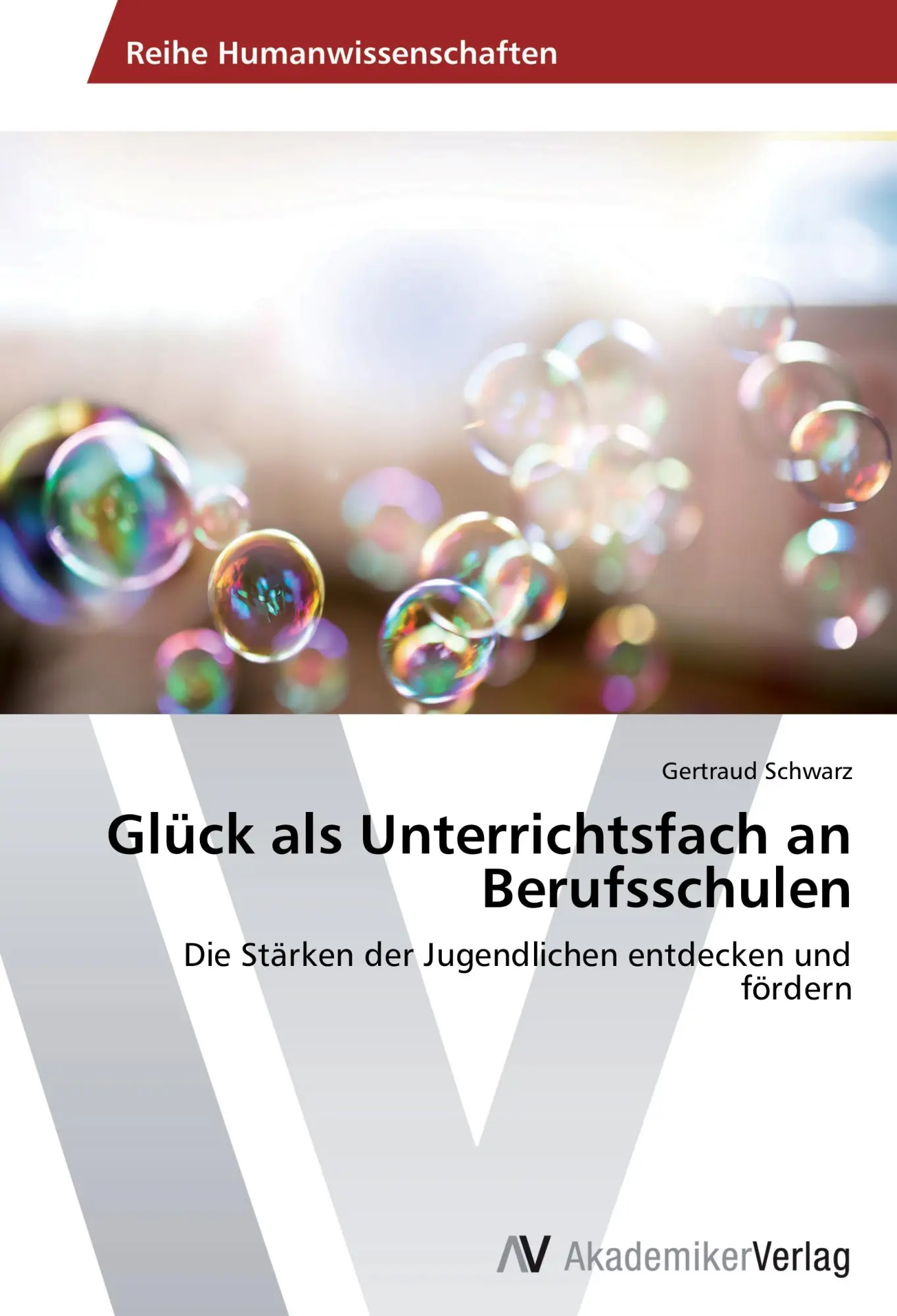 Cover: 9783639675528 | Glück als Unterrichtsfach an Berufsschulen | Gertraud Schwarz | Buch