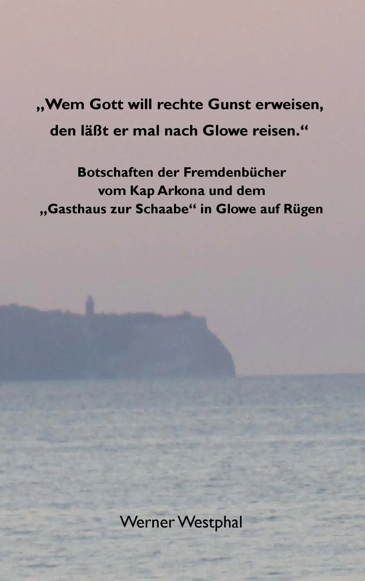Cover: 9783738675528 | "Wem Gott will rechte Gunst erweisen, den läßt er mal nach Glowe...