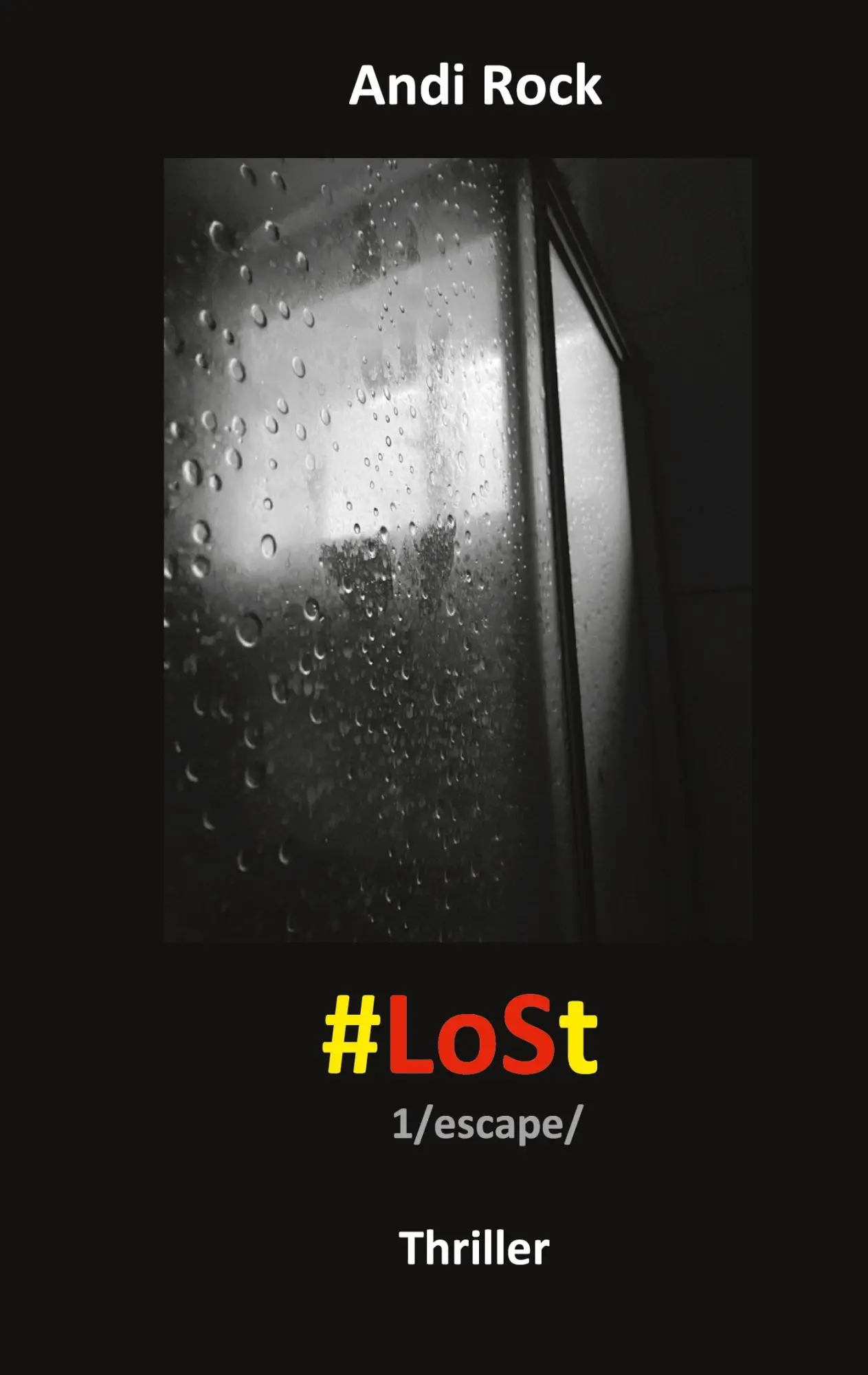 Cover: 9783755715528 | LoSt | 1escape | Andi Rock | Taschenbuch | #LoSt | Paperback | 670 S.