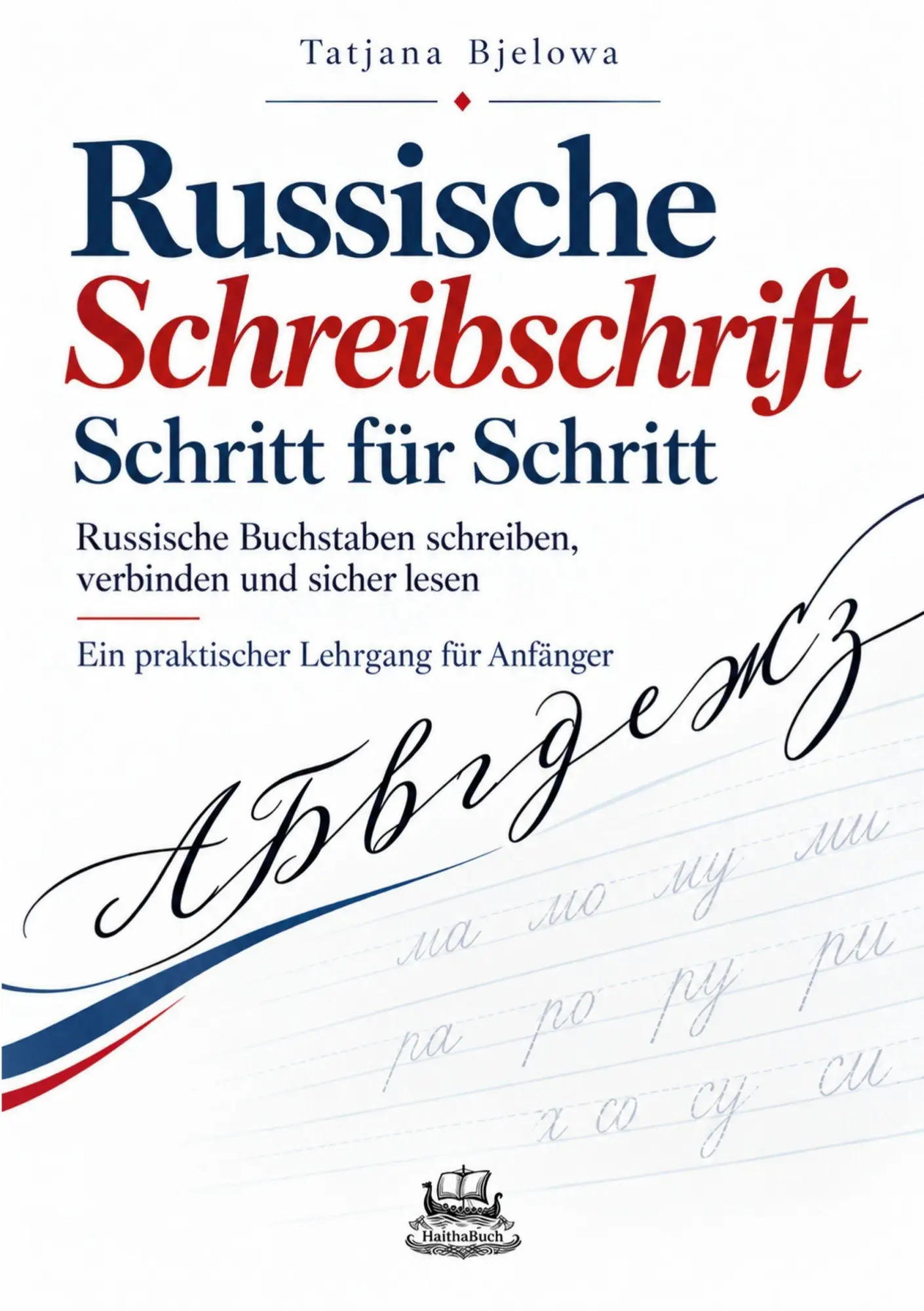 Cover: 9783912745528 | Russische Schreibschrift - Schritt für Schritt | Tatjana Bjelowa